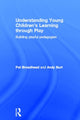 Book cover of: Understanding Young Children's Learning through Play. By: Pat Broadhead
