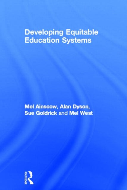 Book cover of: Developing Equitable Education Systems. By: Mel Ainscow