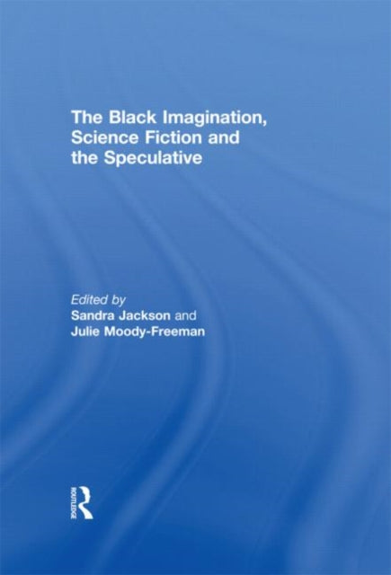 Book cover of: Black Imagination, Science Fiction and the Speculative
