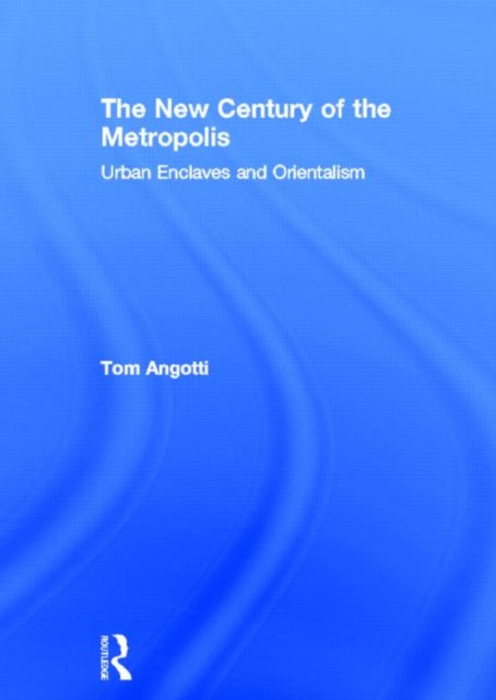 Book cover of: New Century of the Metropolis. By: Tom Agnotti