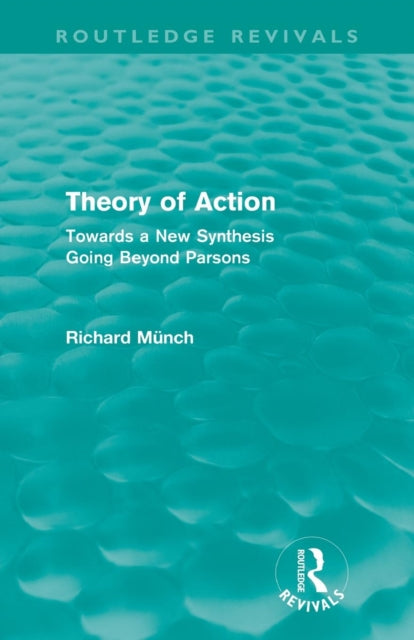 Book cover of: Theory of Action (Routledge Revivals). By: Richard Münch