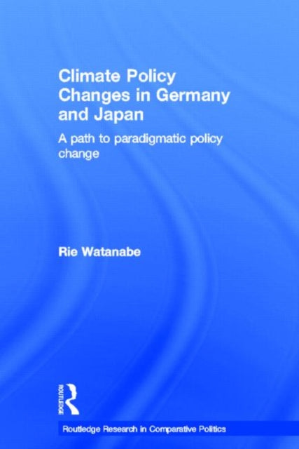 Book cover of: Climate Policy Changes in Germany and Japan. By: Rie Watanabe
