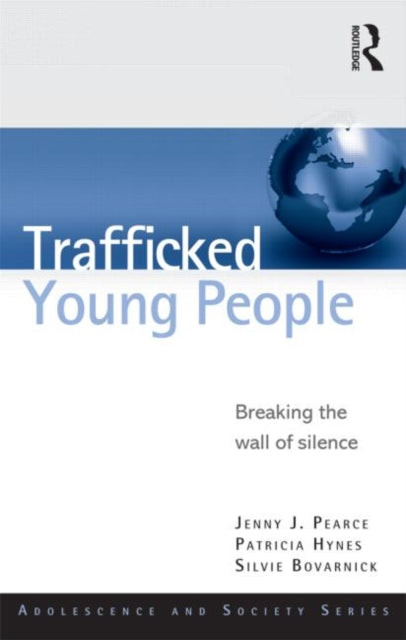 Book cover of: Trafficked Young People. By: Jenny J. Pearce