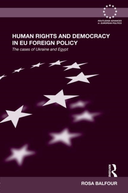 Book cover of: Human Rights and Democracy in EU Foreign Policy. By: Rosa Balfour