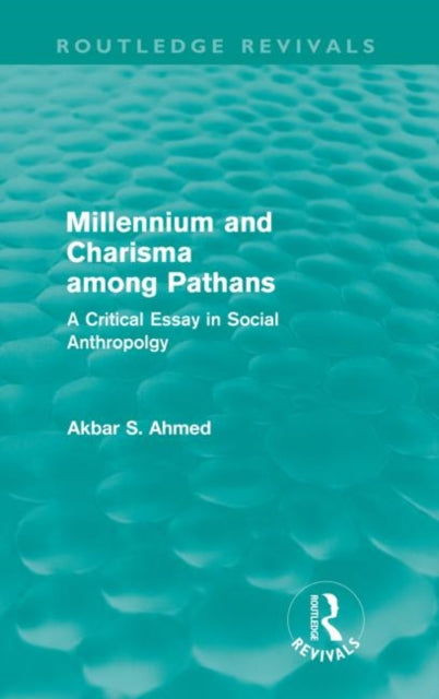 Book cover of: Millennium and Charisma Among Pathans (Routledge Revivals). By: Akbar Ahmed