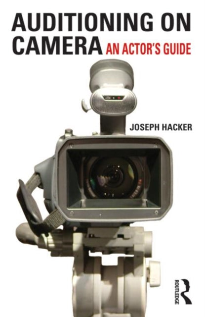 Book cover of: Auditioning On Camera. By: Joseph Hacker