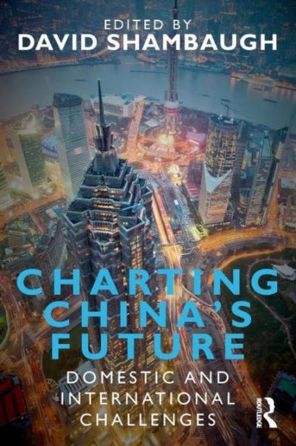 Book cover of: Charting China's Future. By: David L. Shambaugh
