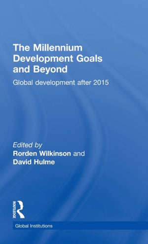 The Millennium Development Goals and Beyond