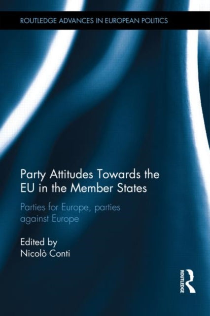 Book cover of: Party Attitudes Towards the EU in the Member States. By: Nicolò Conti