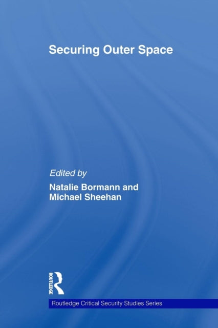 Book cover of: Securing Outer Space. By: Natalie Bormann