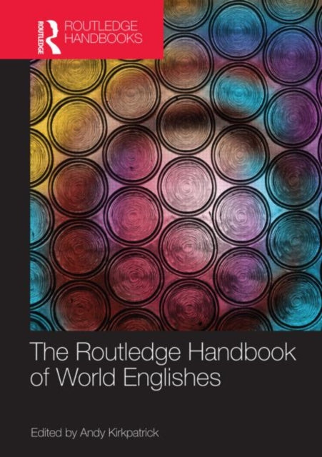 Book cover of: Routledge Handbook of World Englishes. By: Andy Kirkpatrick