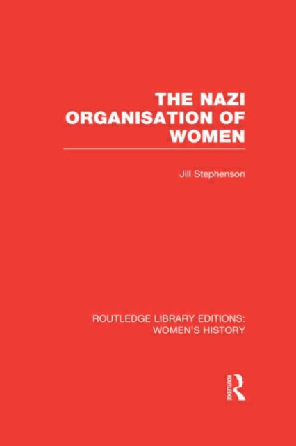 Book cover of: Nazi Organisation of Women. By: Jill Stephenson