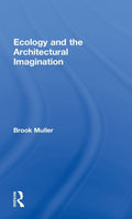 Ecology and the Architectural Imagination