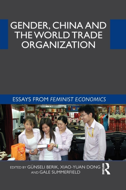 Book cover of: Gender, China and the World Trade Organization. By: Günseli Berik