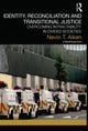 Book cover of: Identity, Reconciliation and Transitional Justice. By: Nevin T. Aiken
