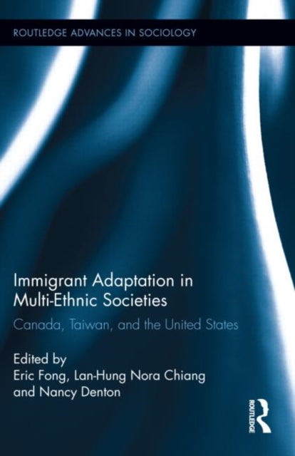 Book cover of: Immigrant Adaptation in Multi-Ethnic Societies. By: Eric Fong