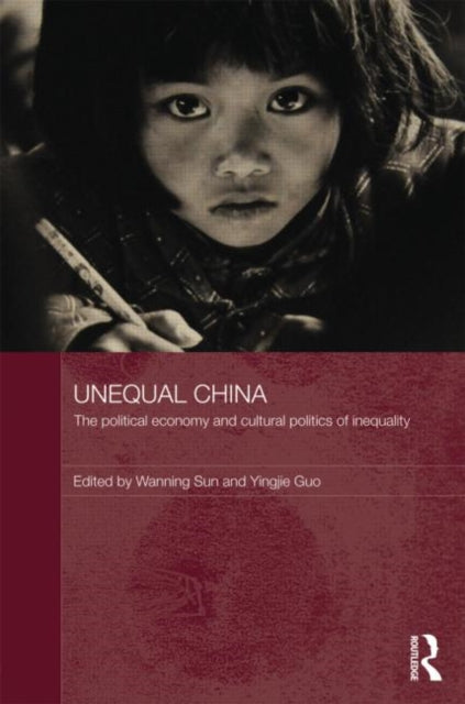 Book cover of: Unequal China. By: Wanning Sun