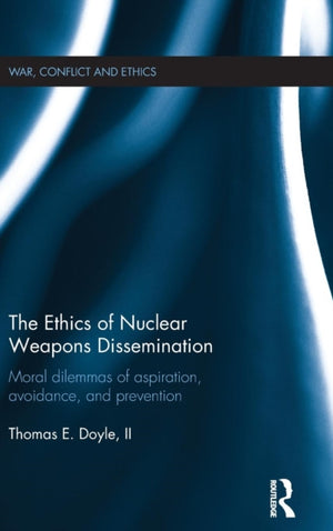 Ethics of Nuclear Weapons Dissemination