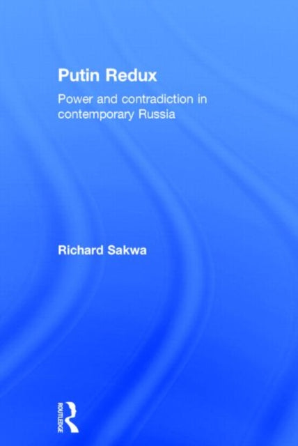 Book cover of: Putin Redux. By: Richard Sakwa