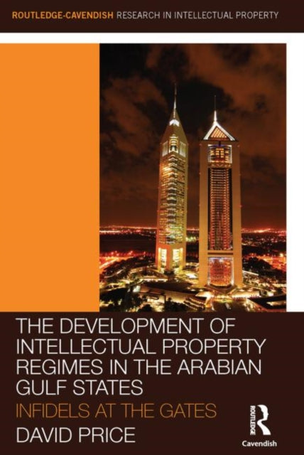 Book cover of: Development of Intellectual Property Regimes in the Arabian Gulf States. By: David Price