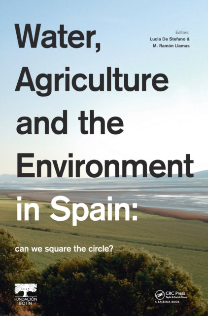 Book cover of: Water, Agriculture and the Environment in Spain: can we square the circle?. By: Lucia De Stefano