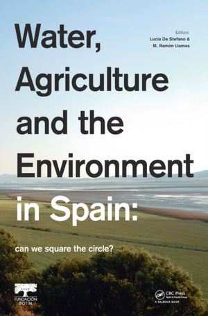 Water, Agriculture and the Environment in Spain: can we square the circle?