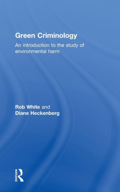 Book cover of: Green Criminology. By: Rob White