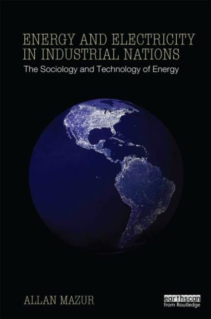 Book cover of: Energy and Electricity in Industrial Nations. By: Allan Mazur