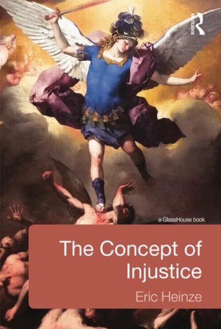 Book cover of: Concept of Injustice. By: Eric Heinze