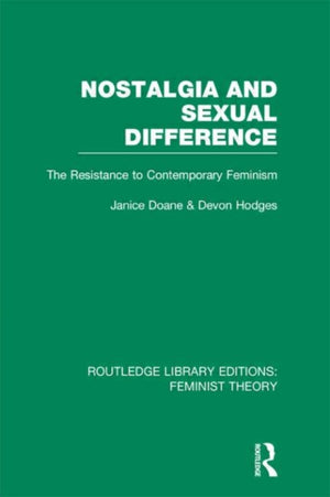 Nostalgia and Sexual Difference (RLE Feminist Theory)