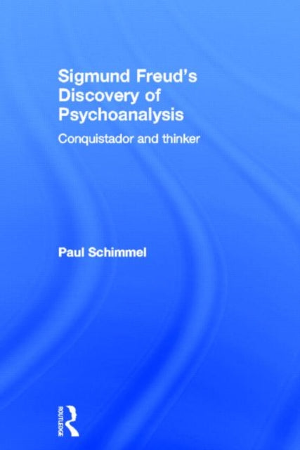 Book cover of: Sigmund Freud's Discovery of Psychoanalysis. By: Paul Schimmel