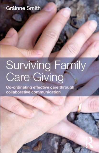 Book cover of: Surviving Family Care Giving. By: Gráinne Smith