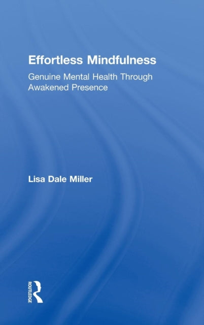 Book cover of: Effortless Mindfulness. By: Lisa Dale Miller