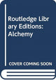 Book cover of: Routledge Library Editions: Alchemy