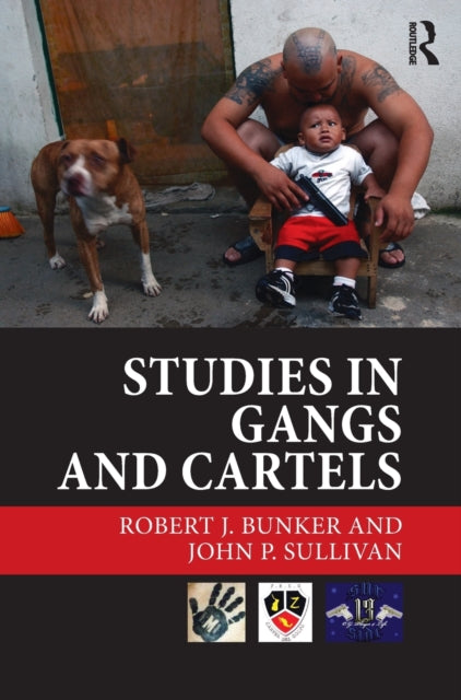 Book cover of: Studies in Gangs and Cartels. By: Robert J. Bunker