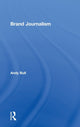 Book cover of: Brand Journalism. By: Andy Bull