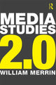 Book cover of: Media Studies 2.0. By: William Merrin