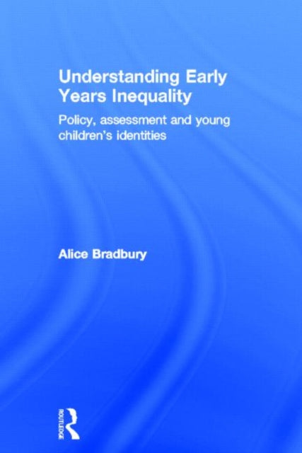 Book cover of: Understanding Early Years Inequality. By: Alice Bradbury