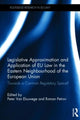 Book cover of: Legislative Approximation and Application of EU Law in the Eastern Neighbourhood of the European Union