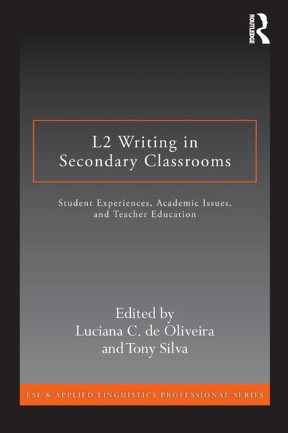 Book cover of: L2 Writing in Secondary Classrooms. By: Luciana C. de Oliveira