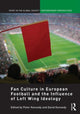 Book cover of: Fan Culture in European Football and the Influence of Left Wing Ideology. By: Kennedy, Peter