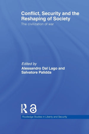 Conflict, Security and the Reshaping of Society