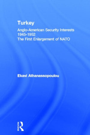 Turkey - Anglo-American Security Interests, 1945-1952
