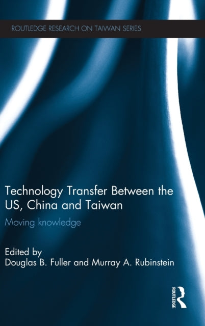 Book cover of: Technology Transfer Between the US, China and Taiwan
