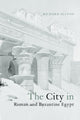 Book cover of: City in Roman and Byzantine Egypt. By: Richard Alston