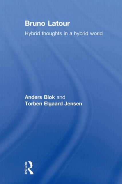 Book cover of: Bruno Latour. By: Anders Blok