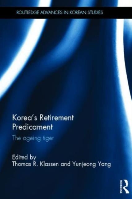 Book cover of: Korea's Retirement Predicament. By: Thomas R. Klassen