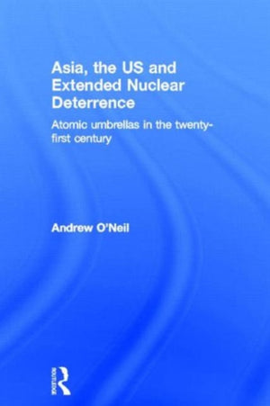 Asia, the US and Extended Nuclear Deterrence