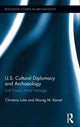Book cover of: US Cultural Diplomacy and Archaeology. By: Christina Marie Luke