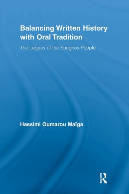 Book cover of: Balancing Written History with Oral Tradition. By: Hassimi Oumarou Maïga